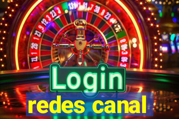 redes canal